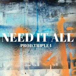 Need It All