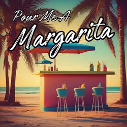 Pour Me a Margarita