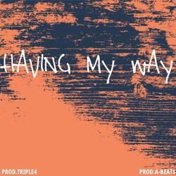 Having My Way
