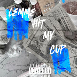Lemme Hit My Cup