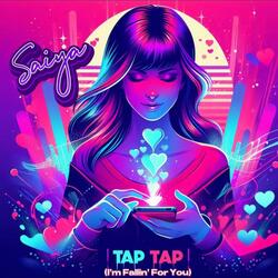 Tap Tap (I'm Fallin' For You) (feat. Saiya)