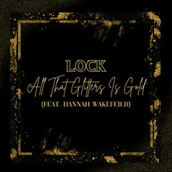 All That Glitters Is Gold (feat. Hannah Wakefeild)