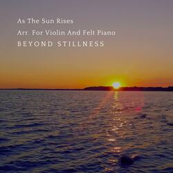 As The Sun Rises Arr. For Violin And Felt Piano