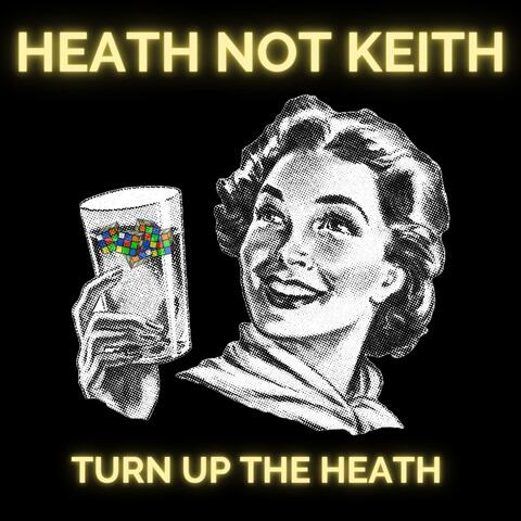 Turn Up The Heath