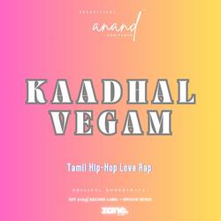 Kaadhal Vegam | Tamil Hip Hop Love Rap Song