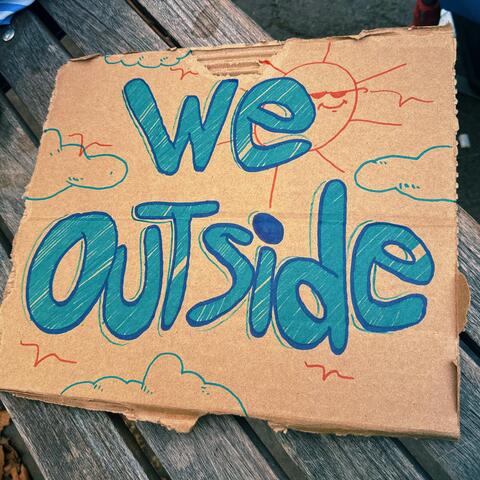 We Outside