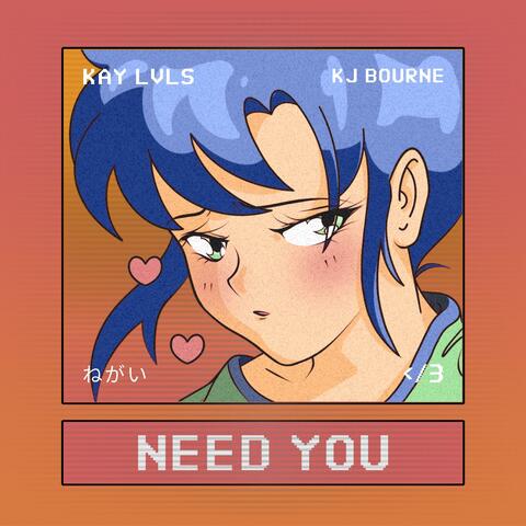 Need you (feat. Kj Bourne)