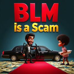 BLM Is A Scam: Where’d the Money Go?