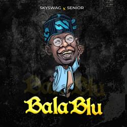 Bala Blu (feat. Skyswag)