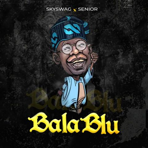 Bala Blu (feat. Skyswag)