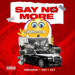 Say No More (feat. Tiphyz & Ifex G)