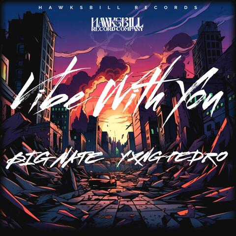 Vibe With You (feat. Yxng Pedro)