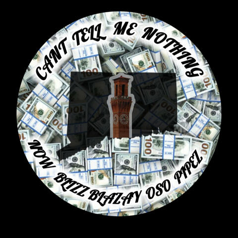 Cant Tell Me Nothing (feat. NOW203, OSO & PIPEZ)