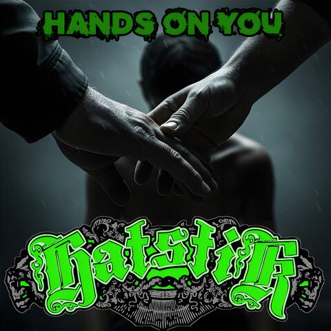 Hands on you