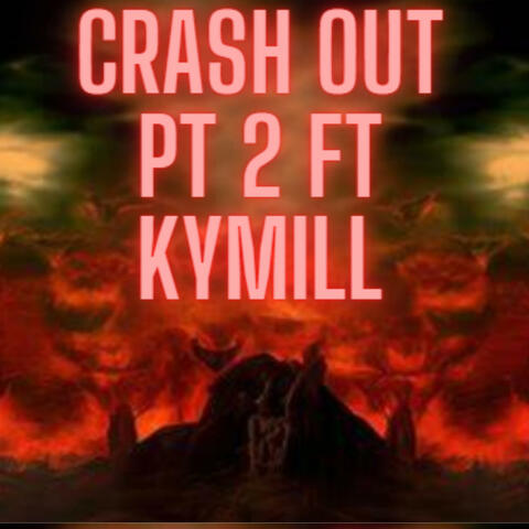 CRASH OUT, Pt. 2 (feat. kymill)