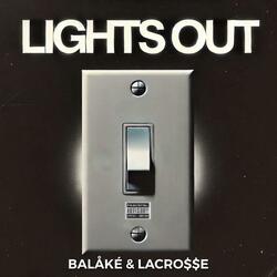LIGHTS OUT (feat. LaCro$$e)