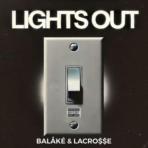 LIGHTS OUT (feat. LaCro$$e)
