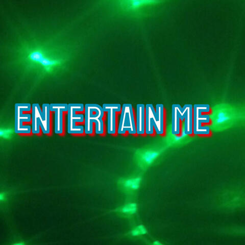 Entertain Me