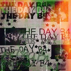 THE DAY B4