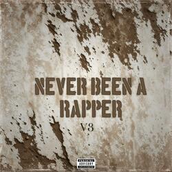 Never Been A Rapper