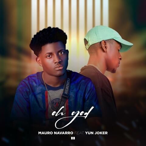 Oh God (feat. Mauro Navarro)