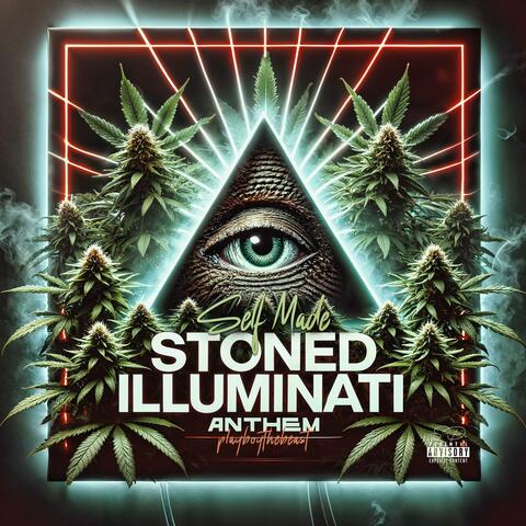 Self Made: Stoned Illuminati Anthem