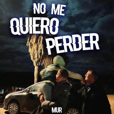 No me quiero perder