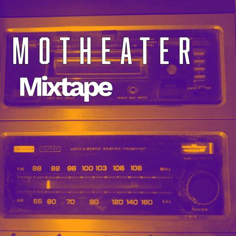 MOTHEATER MIXTAPE