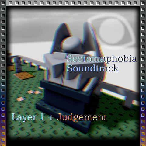 Scotomaphobia (Original Videogame Soundtrack) Layer 1 + Judgement