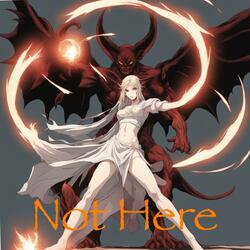 Not Here