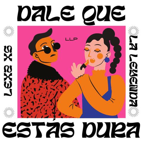 Dale que estás Dura