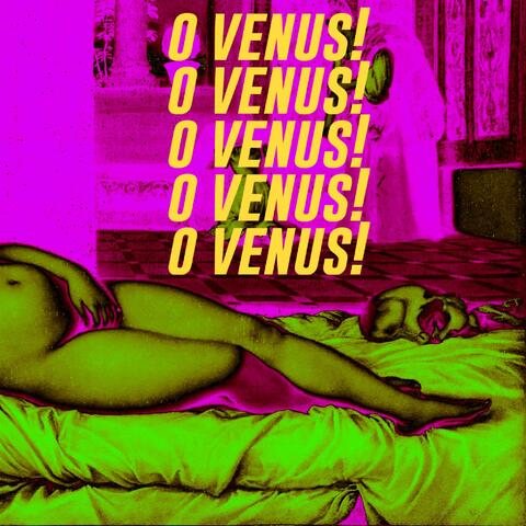 O Venus!
