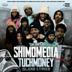 Shimo Media TuchMoney Island Cypher (feat. Guy4That, TMBOOBA, OMB K Roun, Tmlulsi, Island Gang Skii, 3BZ, Tuchmoney Shotta, FsJaybo, Lil Dom, Ball4Zay & Tuchmoney Dudie)