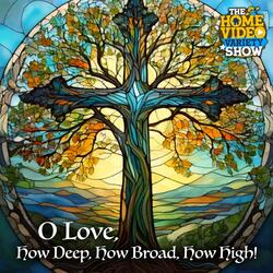 O Love, How Deep, How Broad, How High