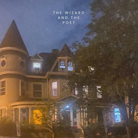 The Wizard And The Poet