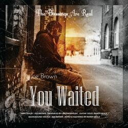 You Waited
