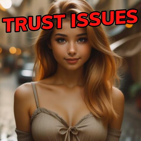 Trust Issues