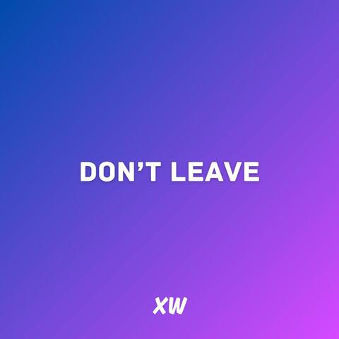 Don't Leave