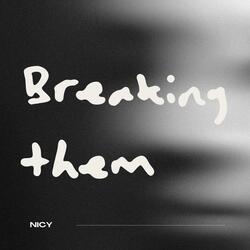 Breaking Them