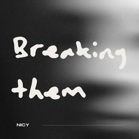 Breaking Them