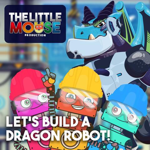 Let's Build a Dragon Robot!