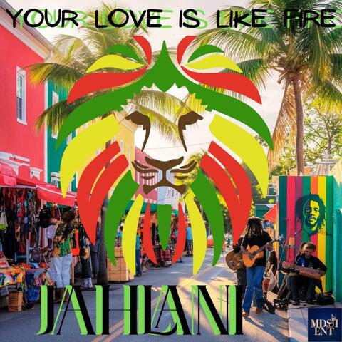 YOUR LOVE IS LIKE FIRE
