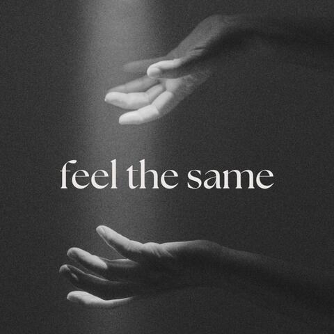 Feel The Same