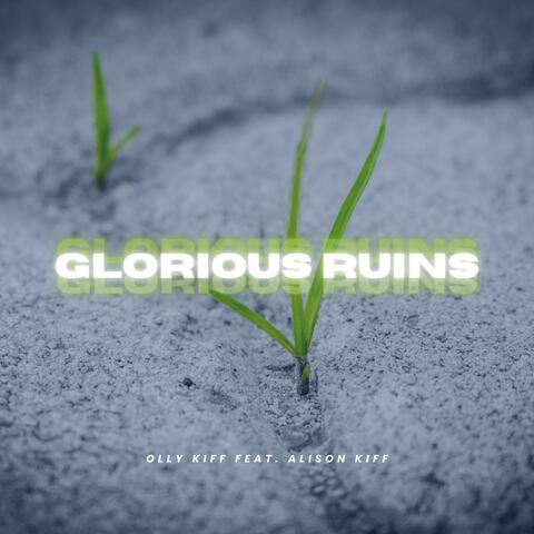 Glorious Ruins (feat. Alison Kiff)