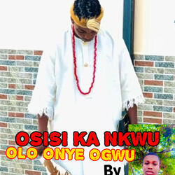 Osisi Ka Nkwu Olo Onye Ogwu Special by Osinachi Galadima