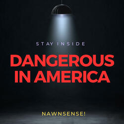 DANGEROUS IN AMERICA