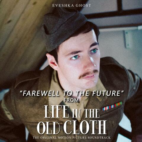 Farewell To The Future (From Life In The Old Cloth)
