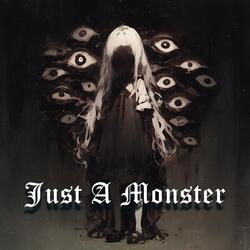 Just A Monster