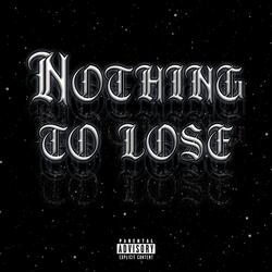 NOTHING TO LOSE