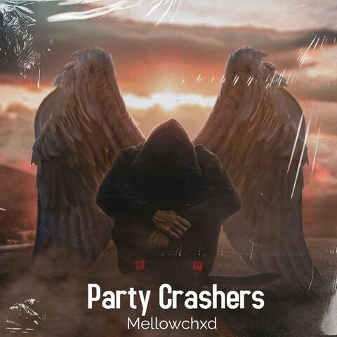 Party Crashers (MELLOW CHXD)